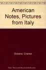 American Notes Pictures from Italy