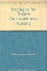 Strategies for Theory Construction in Nursing