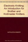 ELECTRONIC KNITTING AN INTRODUCTION FOR BROTHER AND KNITMASTER KNITTERS