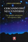 Cercando Dio nell'universo Un grande astronomo tra scienza e fede