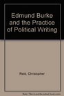 Edmund Burke and the Practice of Political Writing
