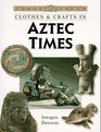 Clothes  Crafts in Aztec Times