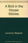 A Bird in the House Stories