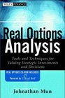 Real Options Analysis Tools and Techniques for Valuing Strategic Investments and Decisions