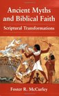Ancient Myths and Biblical Faith Scriptural Transformations