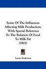 Some Of The Influences Affecting Milk Production With Special Reference To The Relation Of Food To Milk Fat