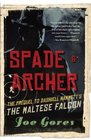 Spade  Archer The Prequel to Dashiell Hammett's THE MALTESE FALCON