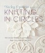 Knitting in Circles 100 Circular Patterns for Sweaters Bags Afghans and More