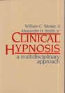 Clinical Hypnosis A Multidisciplinary Approach
