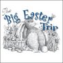 The Big Easter Trip