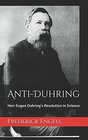 AntiDuhring Herr Eugen Duhring's Revolution in Science