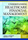 Understanding Healthcare Financial Management Seventh Edition