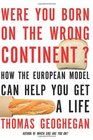 Were You Born on the Wrong Continent How the European Model Can Help You Get a Life