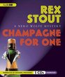 Champagne for One (Nero Wolfe, Bk 31) (Audio CD) (Unabridged)