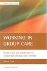 Working in Group Care Social work and social care in residential and day care settings
