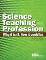 Science Teaching as a Profession Why it isn't How it could be PB280X