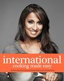 International Cooking Made Easy Delicious Meals For Every Occasion