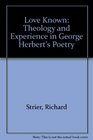 Love Known Theology and Experience in George Herbert's Poetry