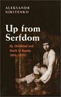 Up From Serfdom My Childhood and Youth in Russia 18041824