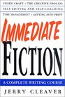 Immediate Fiction  A Complete Writing Course