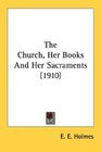 The Church Her Books And Her Sacraments