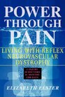 Power Through Pain Living with Reflex Neurovascular Dystrophy