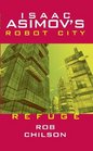 Isaac Asimov's Robot City  Book 5 Refuge