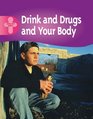 Drink Drugs and Your Body