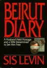 Beirut Diary A Husband Held Hostage and a Wife Determined to Set Him Free