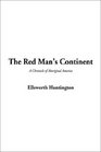 The Red Man's Continent Chronicle of Aboriginal America