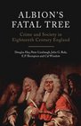 Albion's Fatal Tree Crime and Society in EighteenthCentury England