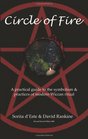 Circle of Fire   A Practical Guide to the Symbolism and Practices of Modern Wiccan Ritual
