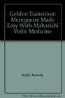 Golden Transition Menopause Made Easy With Maharishi Vedic Medicine