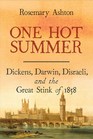 One Hot Summer Dickens Darwin Disraeli and the Great Stink of 1858