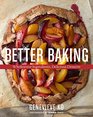 Better Baking Wholesome Ingredients Delicious Desserts