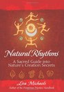 Natural Rhythms A Sacred Guide into Nature's Creation Secrets