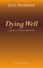 Dying Well A Guide to Enabling a Good Death