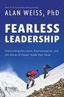 Fearless Leadership Overcoming Reticence Procrastination and the Voices of Doubt Inside Your Head
