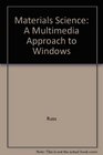 Materials Science A Multimedia Approach to Windows