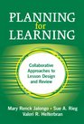 Planning for Learning Collaborative Approaches to Lesson Design and Review