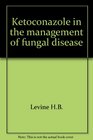 Ketoconazole in the management of fungal disease