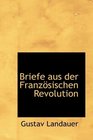 Briefe aus der Franzsischen Revolution