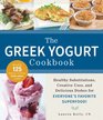 The Greek Yogurt Cookbook Includes 125 Delicious Nutritious Greek Yogurt Recipes