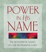 Power in His Name The Wonderful Names of Our Wonderful Lord