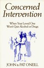 Concerned Intervention: When Your Loved One Won't Quit Alcohol or Drugs