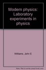 Modern physics Laboratory experiments in physics