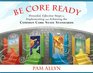 Be Core Ready Powerful Effective Steps to Implementing and Achieving the Common Core State Standards