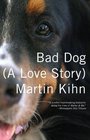 Bad Dog: (A Love Story) (Vintage)