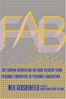 Fab The Coming Revolution on Your Desktopfrom Personal Computers to Personal Fabrication