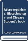 Microorganisms Biotechnology and Disease Student's book